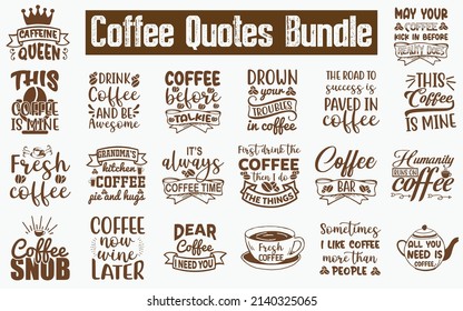 
Coffee Quotes SVG Cut Files Designs Bundle. Coffee quotes SVG cut files, Coffee quotes t shirt designs, Saying about Coffee, Tee cut files, Coffee-bar saying eps files, SVG bundle of Coffee-mug,