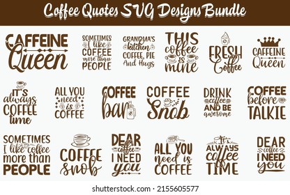 Coffee Quotes SVG Cut Files Designs Bundle, Coffee quotes SVG cut files, Coffee quotes t shirt designs, Saying about caffeine, caffeine cut files, brew quotes eps files, Saying of brew, svg