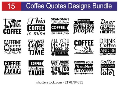 Coffee Quotes SVG Cut Files Designs Bundle. Coffee quotes SVG cut files, Coffee quotes t shirt designs, Saying about Coffee.