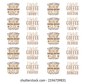 Coffee Quotes SVG And Tshirt Designs Bundle. Coffee SVG quotes Design, Caffeine T-Shirt, Family Coffee SVG Crafts Design. Coffee Vector EPS Editable Files Bundle, can you download this bundle.