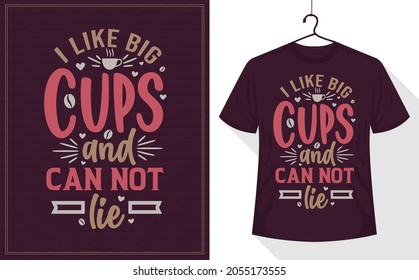 Coffee cita camiseta, me gustan las copas grandes y no puedo mentir