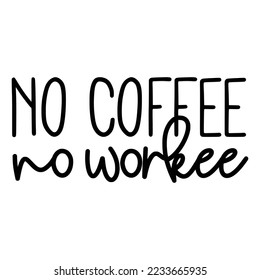 Coffee Quotes Typography Black and White
