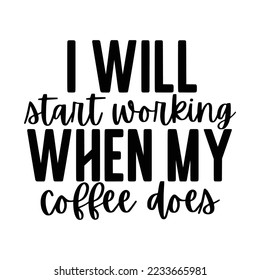 Coffee Quotes Typography Black and White
