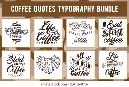 Coffee Quotes typography Bundles. Best for T-shirt Design, sticker, mug, bag print and for all your print graphic.