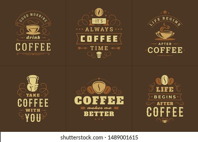 Coffee quotes vintage typographic style inspirational phrases vector illustrations set. Shop promotion motivation coffee beans and cup symbols.