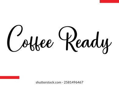 Coffee Ready Saying typographic Coffee Text