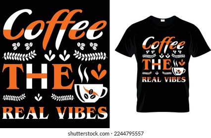 COFFEE THE REAL VIBES t-shirt design.