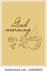 Coffee related illustration with quotes. Graphic design lifestyle lettering. Good morning.