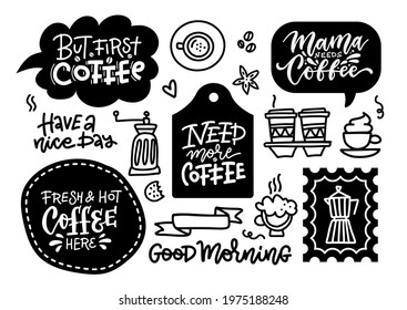 Coffee related labels, badges and doodle design elements set. But first coffee. Need more Coffee. Brew bar and coffee shop lettering signs.