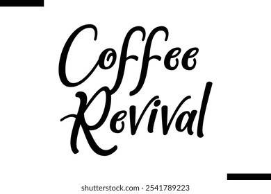 Coffee revival Stylish Typography Text On White Background