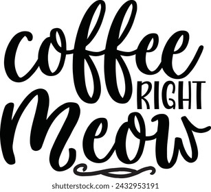 Coffee Right Meow Cat Design