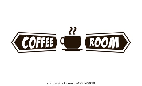 Coffee room sign with cup of hot cup coffee brewed evaporated symbol indicator door sign