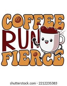 Coffee Run Tshirt Design , Typography Coffee Tshirt Design