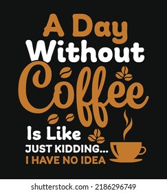 Coffee Sayings and Quotes and Coffee cup Silhouette. 100% Vector best for t shirt design and print design.