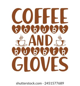 coffee scrubs and rubber gloves 