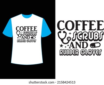 coffee scrubs and rubber gloves t shirt design