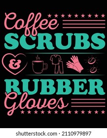 
Coffee Scrubs and Rubber Gloves t-shirt design