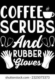 Coffee scrubs and rubber gloves vector art design, eps file. design file for t-shirt. SVG, EPS cuttable design file