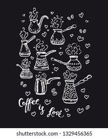 Coffee set vector illustration. Chalk drawing beans, mug, hearts, steaming coffee. Cezve hand drawn set. Lettering "Coffee is love"