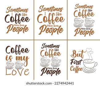 Coffee shirts with motivational quote and typography for t-shirt, poster, sticker and card