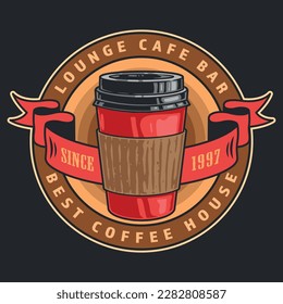 Coffee shop colorful vintage label with plastic cup for takeaway hot drinks for lounge cafe bar facade decoration vector illustration