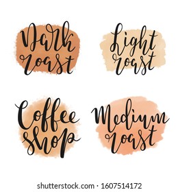 Coffee shop and dark, medium and light roast, lettering logotypes on watercolor backgrounds made as color spots or splashes. Bouncing calligraphy writing, arrangement for label or coffee packaging.