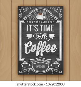 Coffee shop decorate poster on chalkboard background. Typography quote it's time for coffee. Vector illustration