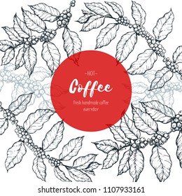 Coffee shop design template. Coffee tree hand drawn vector illustration. Vintage design. Engraved frame.