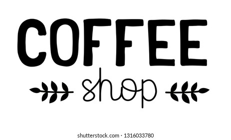 Coffee shop. Hand Drawn Typography Logo Design Template. Vector Illustration. 