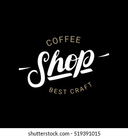 Coffee Shop handwritten lettering logo, badge or label. Modern brush calligraphy. Vintage retro style. Isolated on black background. Vector illustration.