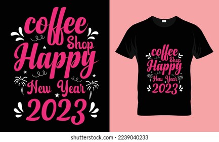 coffee shop happy new year 2023 design template vector and typography.
Ready for t-shirt, mug,gift and other printing,2023 svg design,New Year Stickers quotes t shirt designs
Happy new year svg.
 svg