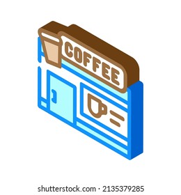 coffee shop isometric icon vector. coffee shop sign. isolated symbol illustration