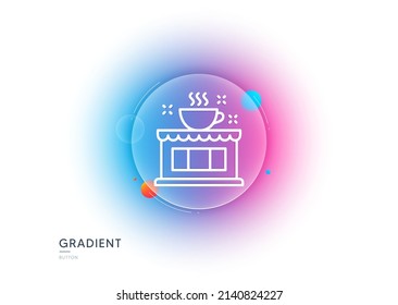 Coffee shop line icon. Gradient blur button with glassmorphism. Cafe house sign. Tea drink cup symbol. Transparent glass design. Coffee shop line icon. Vector