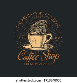 Coffee shop logo and emblem. Cup of drink. Vintage retro badges set. Hand Drawn engraved sketch. Templates for t-shirts, typography or signboards.