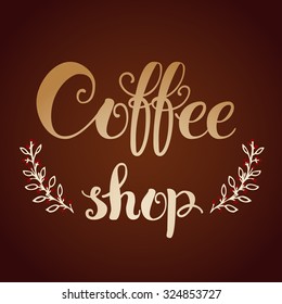 Coffee shop. Original custom hand lettering. Handmade calligraphy, vector. Illustration for logo, brochure and other printing projects.