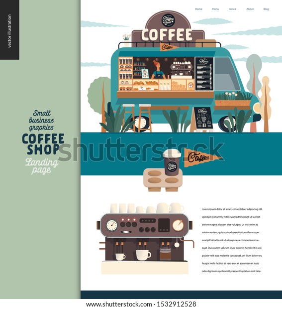 Coffee shop -small business illustrations -landing\
page design template -modern flat vector concept illustration of a\
coffee shop web page design -a street food truck van, coffee\
machine, take away