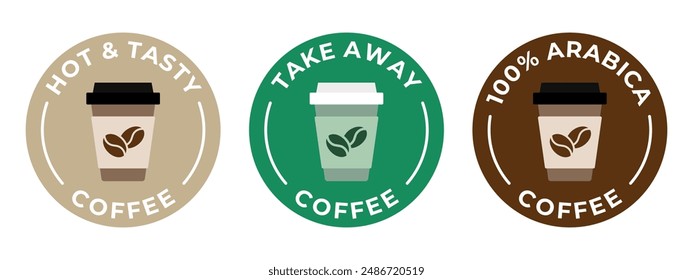 Coffee shop stickers set. Coffee cup take away vector illustration. Hot and tasty beverage emblem, badge, sign, symbol, stamp or seal. 100 arabica circle logotype isolated.