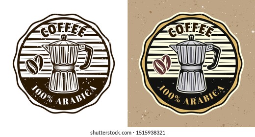 Coffee shop vector round emblem, badge, label or logo with moka pot. Two styles monochrome and colored with removable textures