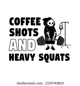 coffee shots and heavy squats