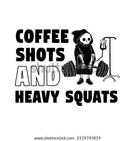 coffee shots and heavy squats