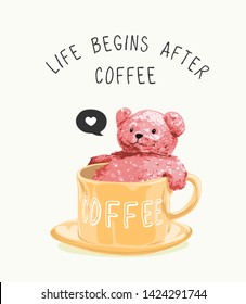 coffee slogan with bear toy in coffee cup illustration