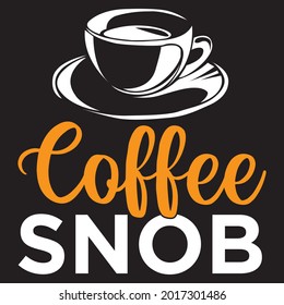 Coffee snob design, vector file.