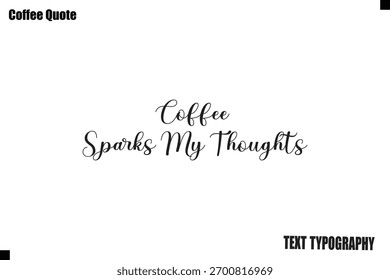 Café Desencadeia Meus Pensamentos Texto Café Tipografia Citação Vetor Arte