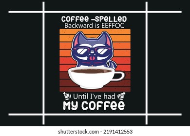 coffee spelled backward is EEFFOC until I've had my coffee, coffee t-shirt design