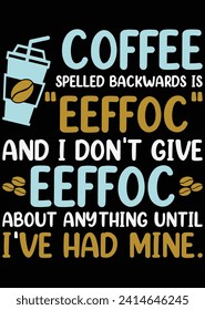 
Coffee Spelled Backwards Is Eeffoc eps cut file for cutting machine