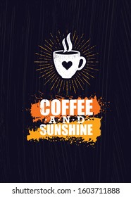 Coffee and Sunshine. Inspiring Cafe Decoration Creative Motivation Quote Interior Poster Template. Vector Typography Banner 