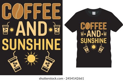 Coffee and sunshine, Coffee T shirt design vector, typography template. Best coffee t-shirt Design, typography unique trending t-shirt design. This design ready for card, banner, poster, POD etc.
