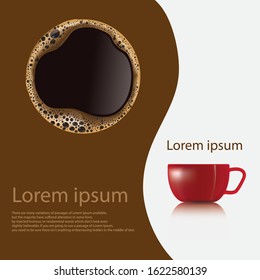 The coffee surface is on a brown background. And a red coffee cup