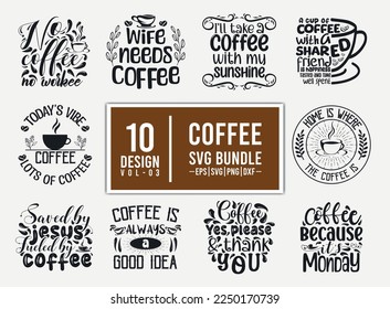 Coffee SVG bundle. Coffee svg design for T shirt, Coffee quotes bundle, coffee typography t shirt design