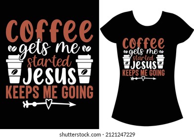 Coffee svg t shirt design. funny coffee shirt.